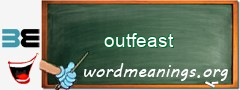 WordMeaning blackboard for outfeast